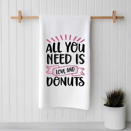 All You Need is Love and Donuts - Valentine's Day Funny Snarky Sack Flour Kitchen Towels